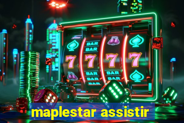 maplestar assistir